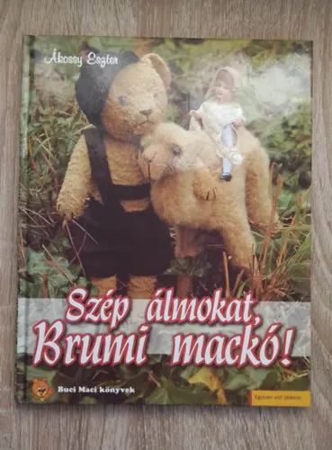 Szép álmokat, Brumi mackó! - Egyszer volt játékok (Buci Maci könyvek) Kihagyhatatlan ajánlat