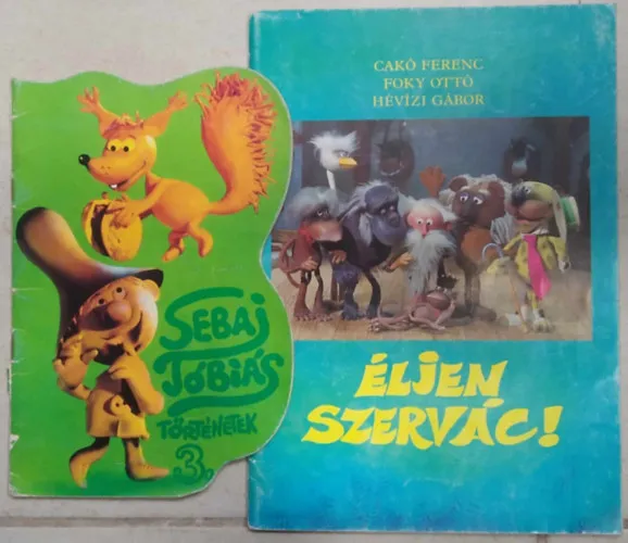 2 db mű: Éljen Szervác! (Cakó-Foky-Hévízi) + Sebaj Tóbiás történetek 3. (Cakó-Csukás) Legkelendőbb