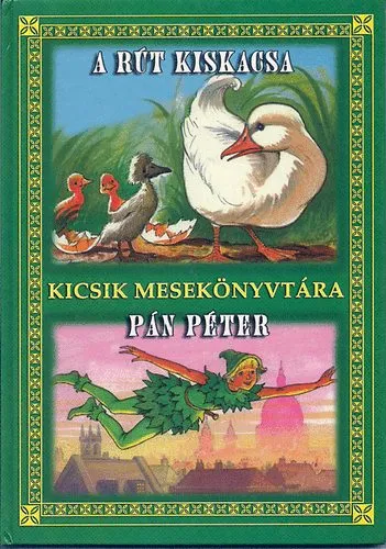 A rút kiskacsa-Pán Péter- Kicsik mesekönyvtára Alacsony ár