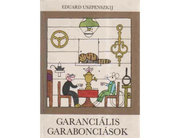 Vedd meg online Garanciális garabonciások SZATIRIKUS MESE (FORDÍTÓ Feleki Ingrid GRAFIKUS Réber László)