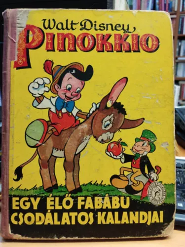 Pinokkio - Egy élő fabábu csodálatos kalandjai - A Walt Disney studio szövegével és képeivel Vedd meg most
