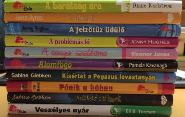 10 db Pony club: A barátság ára; A bosszú; A jelzőtűz üdülő; A problémás ló; A tenger szelleme; Álomfogó; Kísértet a Pegazus lovastanyán; Pónik a hóban; Reszkető csillagok; Veszélyes nyár Olcsó