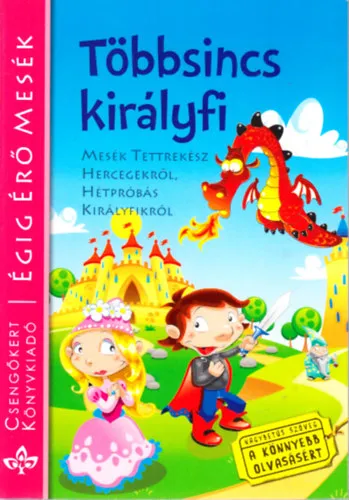 Expressz kézbesítés Többsincs királyfi (Égigérő mesék)- Mesék tettrekész hercegekről, hétpróbás királyfikról