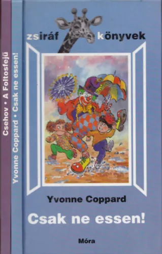 Csak ma 2db a Zsiráf könyvek sorozatból - Yvonne Coppard: Csak ne essen! + Csehov: A Foltosfejű