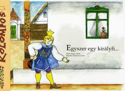 Legkelendőbb Egyszer egy királyfi...