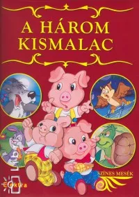 Rendeld meg most A három kismalac