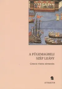 Újdonság A fügemagbeli szép leány - Ciprusi török népmesék