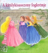Kihagyhatatlan ajánlat A királykisasszony fogkrémje