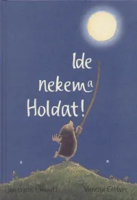 Szuper ajánlat Ide nekem a Holdat!