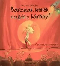 Csak ma Bárcsak lennék vagány bárány! - Csiki-csuki képeskönyv