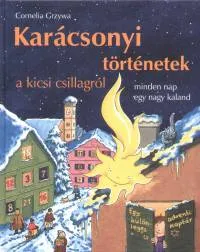 Rendeld meg most Karácsonyi történetek a kicsi csillagról - Minden nap egy nagy kaland
