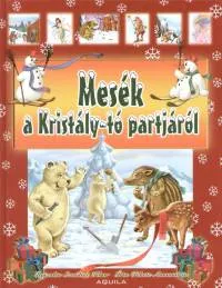 Azonnal elérhető Mesék a Kristály-tó partjáról