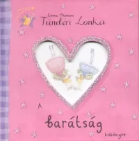 Tündéri Lonka - A barátság kiskönyve Ne maradj le