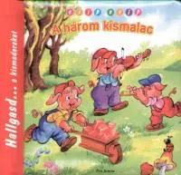 Kihagyhatatlan ajánlat A három kismalac - Hallgasd... a kismadarakat
