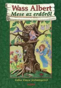 Mese az erdőről - Erdők könyve mesesorozat I. Biztonságos fizetés