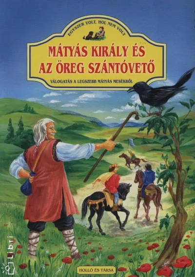 Bestseller Mátyás király és az öreg szántóvető