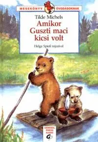 Szuper akció Amikor Guszti maci kicsi volt - Mesekönyv óvodásoknak