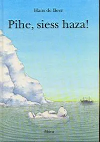 Legkelendőbb Pihe, siess haza! - Egy kis jegesmedve története