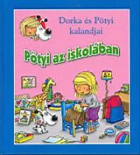 Pötyi az iskolában - DORKA ÉS PÖTYI KALANDJAI Expressz kézbesítés