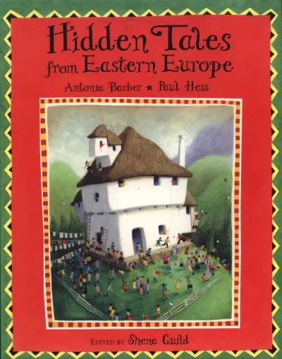 Hidden Tales from Eastern Europe - Retold by Antonia Barber Csak ma