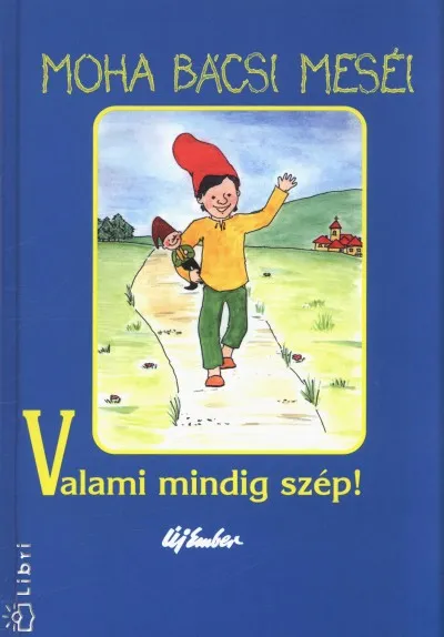 Moha bácsi meséi 1. - Valami mindig szép! Expressz szállítás