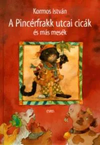 Legkelendőbb A Pincérfrakk utcai cicák és más mesék