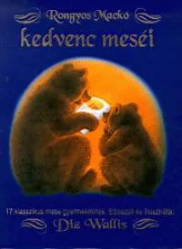 Rongyos Mackó kedvenc meséi - 17 klasszikus mese gyermekeknek Akció