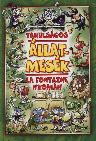 Tanulságos állatmesék La Fontaine nyomán Rendeld meg most