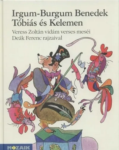 Kedvezmény Irgum-Burgum Benedek + Tóbiás és Kelemen - Veress Zoltán vidám verses meséi