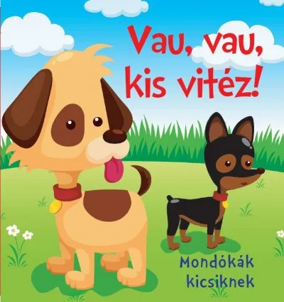 Vau, vau, kis vitéz! - Mondókák kicsiknek Különleges ajánlat