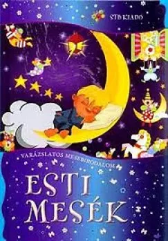 Esti mesék - Varázslatos mesebirodalom Kiárusítás
