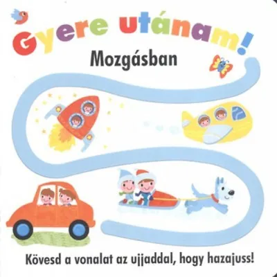 Gyere utánam! - Mozgásban - Kövesd a vonalat az ujjaddal, hogy hazajuss! Szuper akció