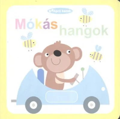 Biztonságos fizetés MÓKÁS HANGOK - APRÓ KEZEK