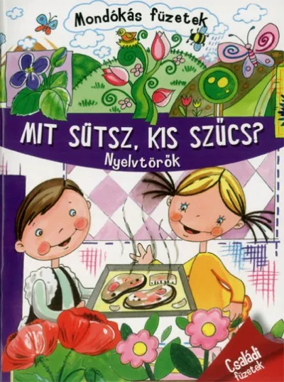 Mondókás füzet: Mit sütsz kis szűcs? Legjobb ár