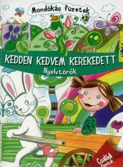 Alacsony ár Kedden kedvem kerekedett - Nyelvtörők - Mondókás füzetek