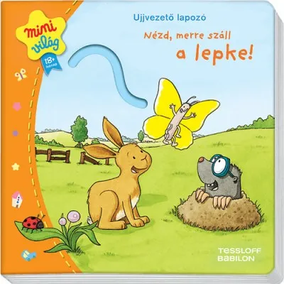 Vedd meg most Ujjvezető lapozó - Nézd, merre száll a lepke! - Mini Világ