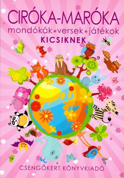 Ciróka-maróka - Mondókák, versek, játékok kicsiknek Akciós ár
