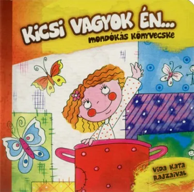 Biztonságos fizetés Kicsi vagyok én... - Mondókás könyvecske