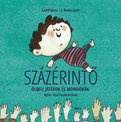Gyors kiszállítás Százérintő - Ölbeli játékok és mondókák