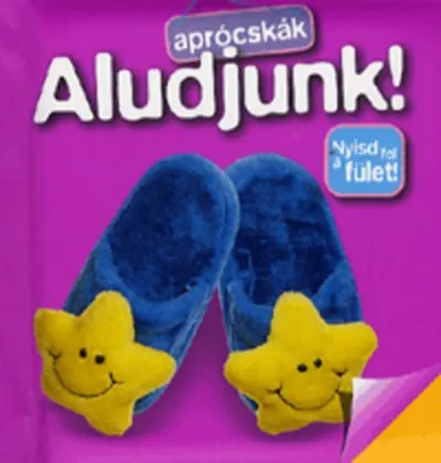 Akciós ár Aprócskák - Aludjunk! - Nyisd fel a fület!