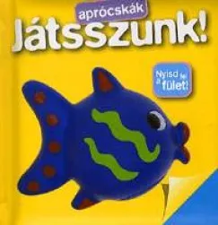 Azonnal elérhető Aprócskák - Játsszunk! - Nyisd fel a fület!