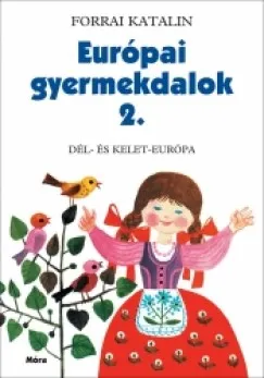 Európai gyermekdalok 2. - Dél- és Kelet-Európa Akciós ár