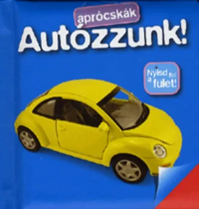 Aprócskák - Autózzunk! - Nyisd fel a fület! Népszerű