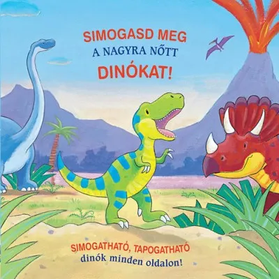 Utolsó esély Simogasd meg a nagyra nőtt dinókat!