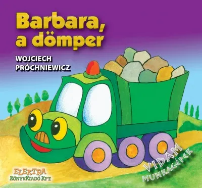 Barbara, a dömper Újdonság