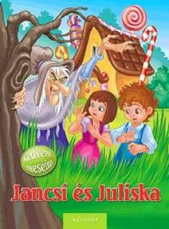 Legkelendőbb Jancsi és Juliska - Kedvenc meséim