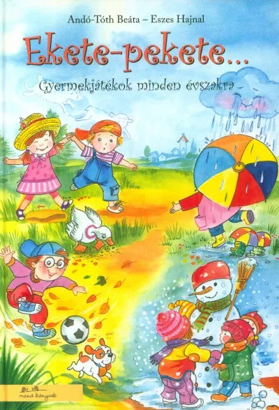 Végkiárusítás Ekete pekete... - Gyermekjátékok minden évszakra