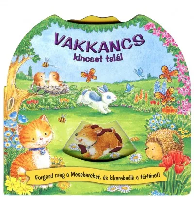 Akció Vakkancs kincset talál - Forgasd meg a Mesekereket, és kikerekedik a történet