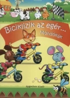 Szuper akció Biciklizik az egér... - Mondókák