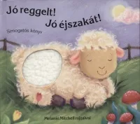 Jó reggelt! Jó éjszakát! - Simogatós könyv Népszerű